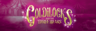 Relaxed:Goldilocks and the Three Bears, Pantomime!