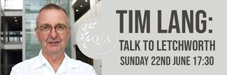 Tim Lang: Talk to Letchworth: Incl Q&A
