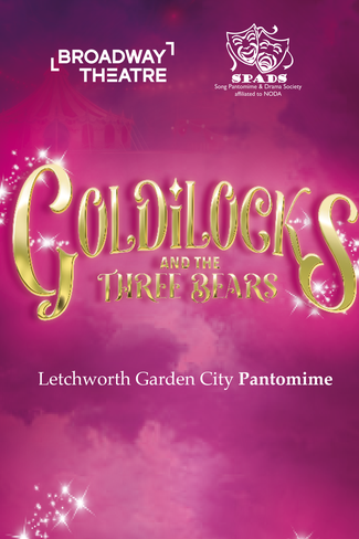 Goldilocks and the Three Bears, The Pantomime!