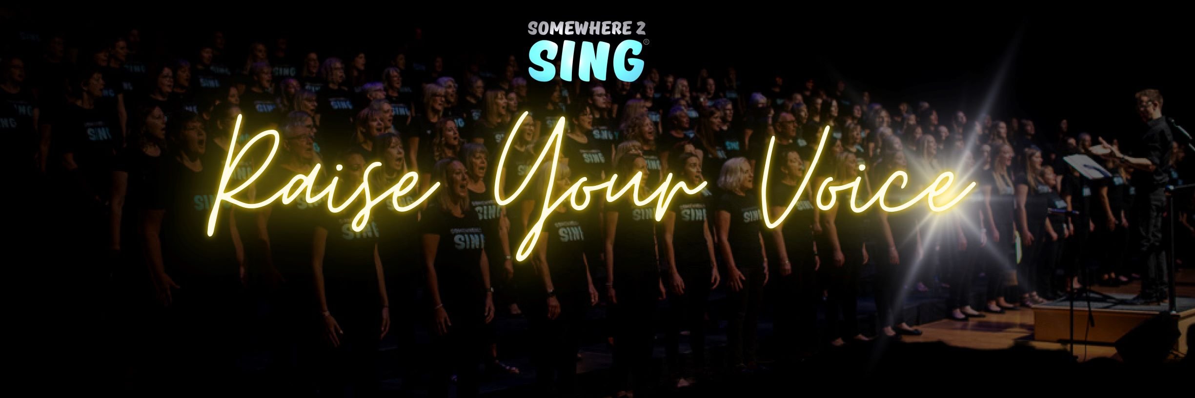 Somewhere 2 Sing Choir - Raise Your Voice - Broadway Cinema & Theatre ...